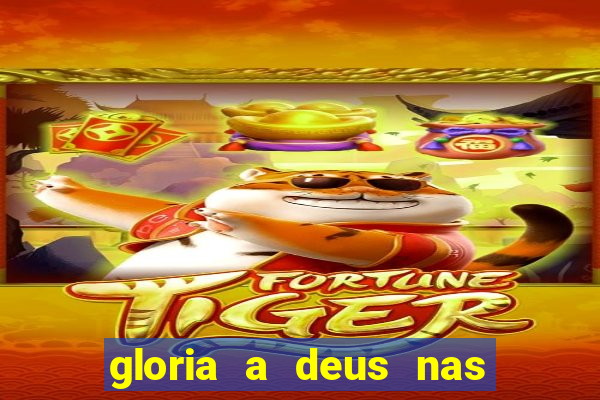 gloria a deus nas alturas cifra